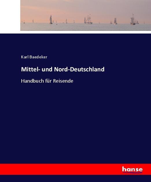 Produktbild Mittel- und Nord-Deutschland (Deutsch, Karl Baedeker, 2017)
