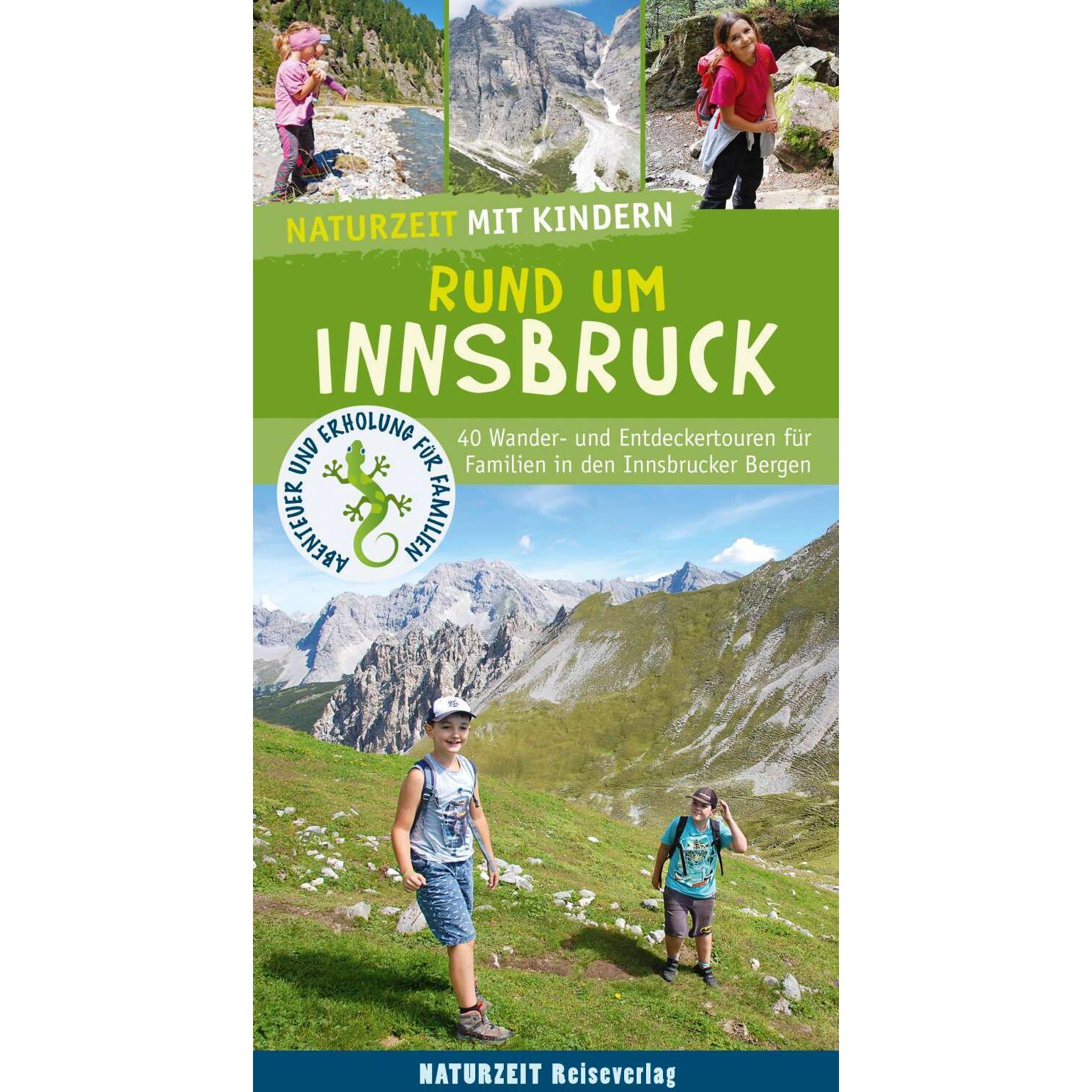 Naturzeit mit Kindern: Rund um Innsbruck, Ratgeber von Verena Wagner