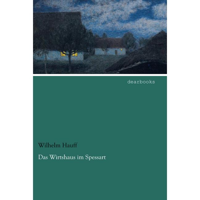 Das Wirtshaus im Spessart, Belletristik von Wilhelm Hauff