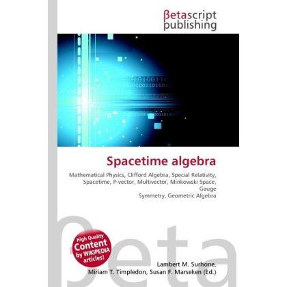 Spacetime algebra, Fachbücher von Lambert M. Surhone, Miriam T. Timpledon, Susan F. Marseken