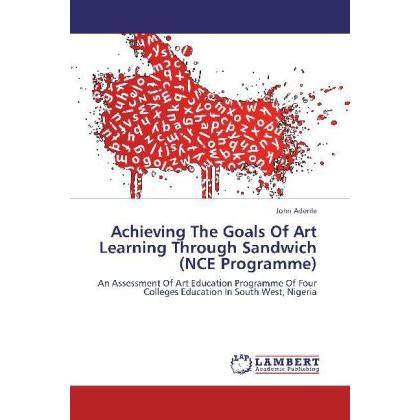 Achieving The Goals Of Art Learning Through Sandwich (NCE Programme), Fachbücher
