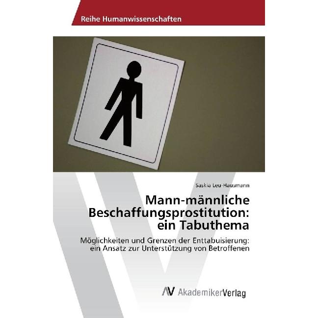 Mann-männliche Beschaffungsprostitution: ein Tabuthema, Fachbücher von Saskia Leu-Hausmann