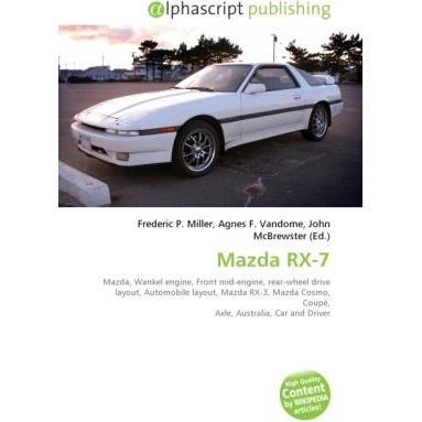 Mazda RX-7, Ratgeber von Agnes F. Vandome, Frederic P. Miller, John McBrewster