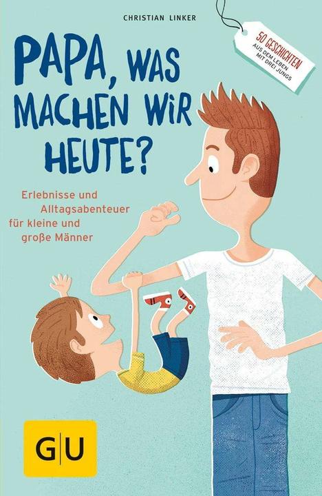 Produktbild Papa, was machen wir heute? (Deutsch, Christian Linker, 2017)