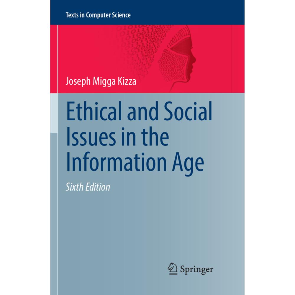 Ethical and Social Issues in the Information Age, Fachbücher von Joseph Migga Kizza