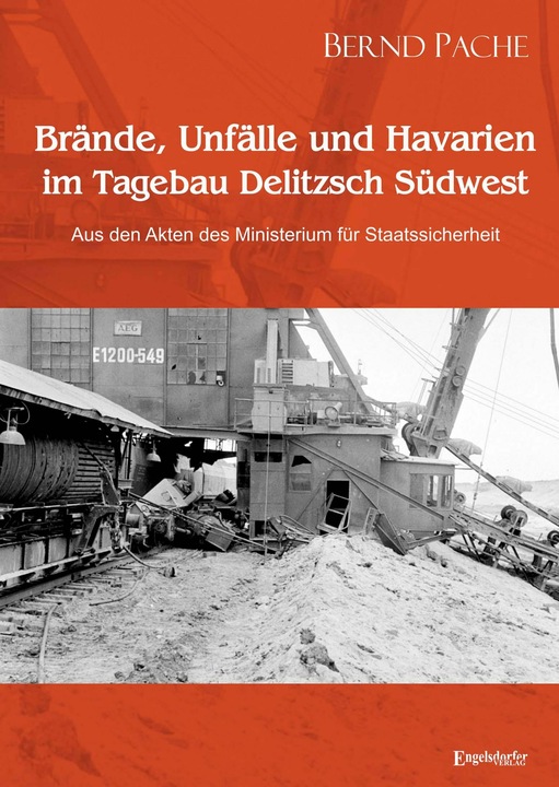 Image du produit Brnde, Unflle und Havarien im Tagebau Delitzsch Sdwest (Allemand, Bernd Pache, 2024)