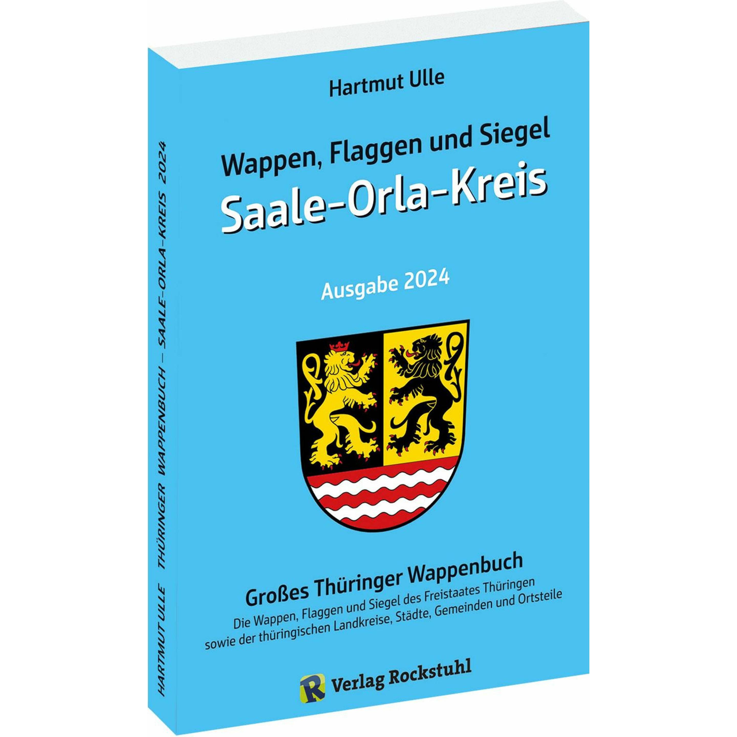 Wappen, Flaggen und Siegel SAALE-ORLA-KREIS - Ein Lexikon - Ausgabe 2024, Fachbücher von Hartmut Ulle