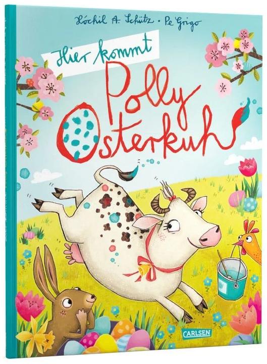 Produktbild Hier kommt Polly Osterkuh! (Deutsch, Xóchil Schütz, 2019)