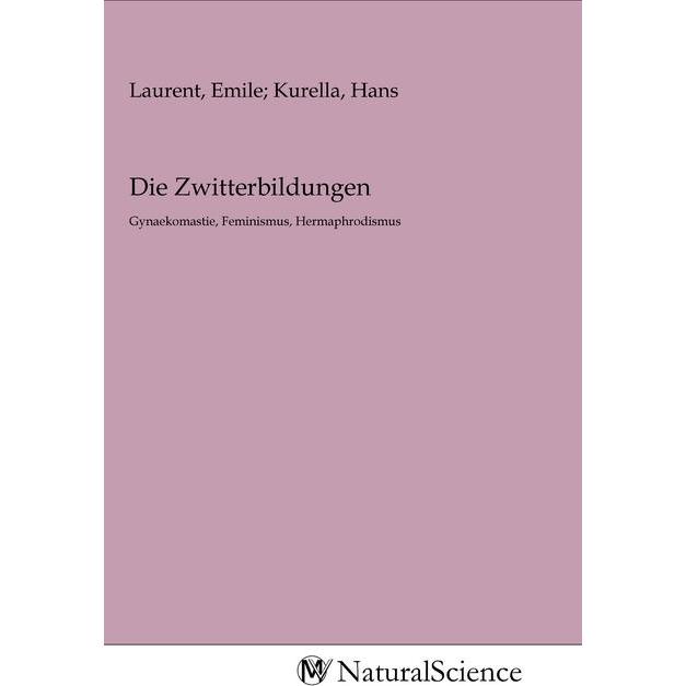 Thumbnail - Die Zwitterbildungen, Fachbücher von Hans Laurent, Emile Kurella