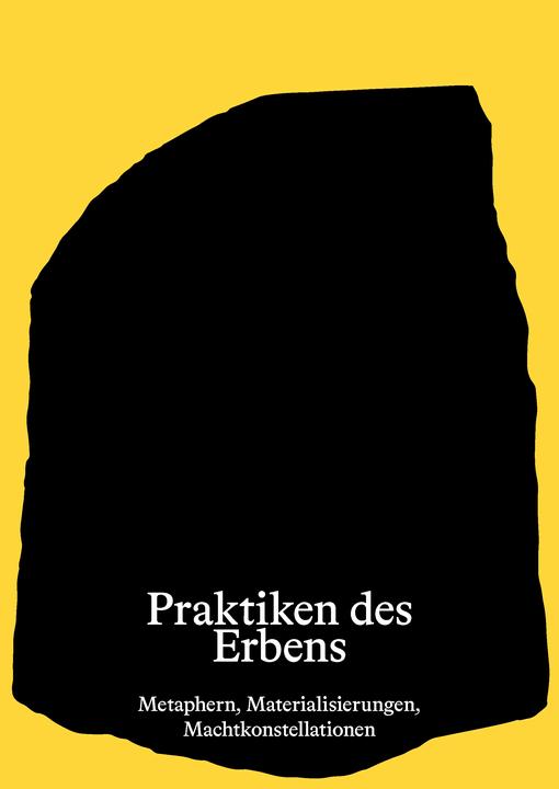 Praktiken des Erbens (Deutsch, Englisch, Gabi Dolff-Bonekämper, Hans-Rudolf Meier, Simone Bogner, 2022)