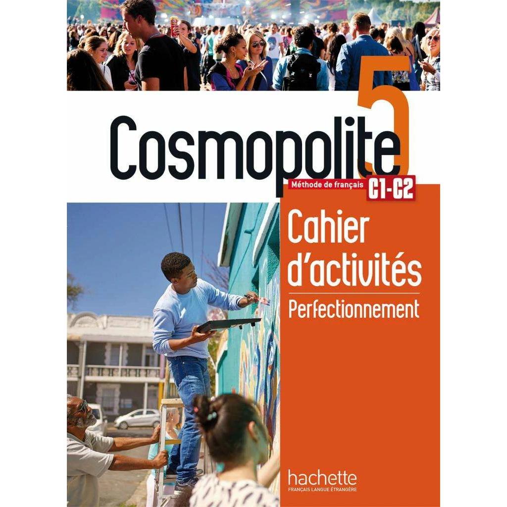 Cosmopolite 5 c1-c2 : cahier d'activités perfectionnement, Schulbücher von Collectif