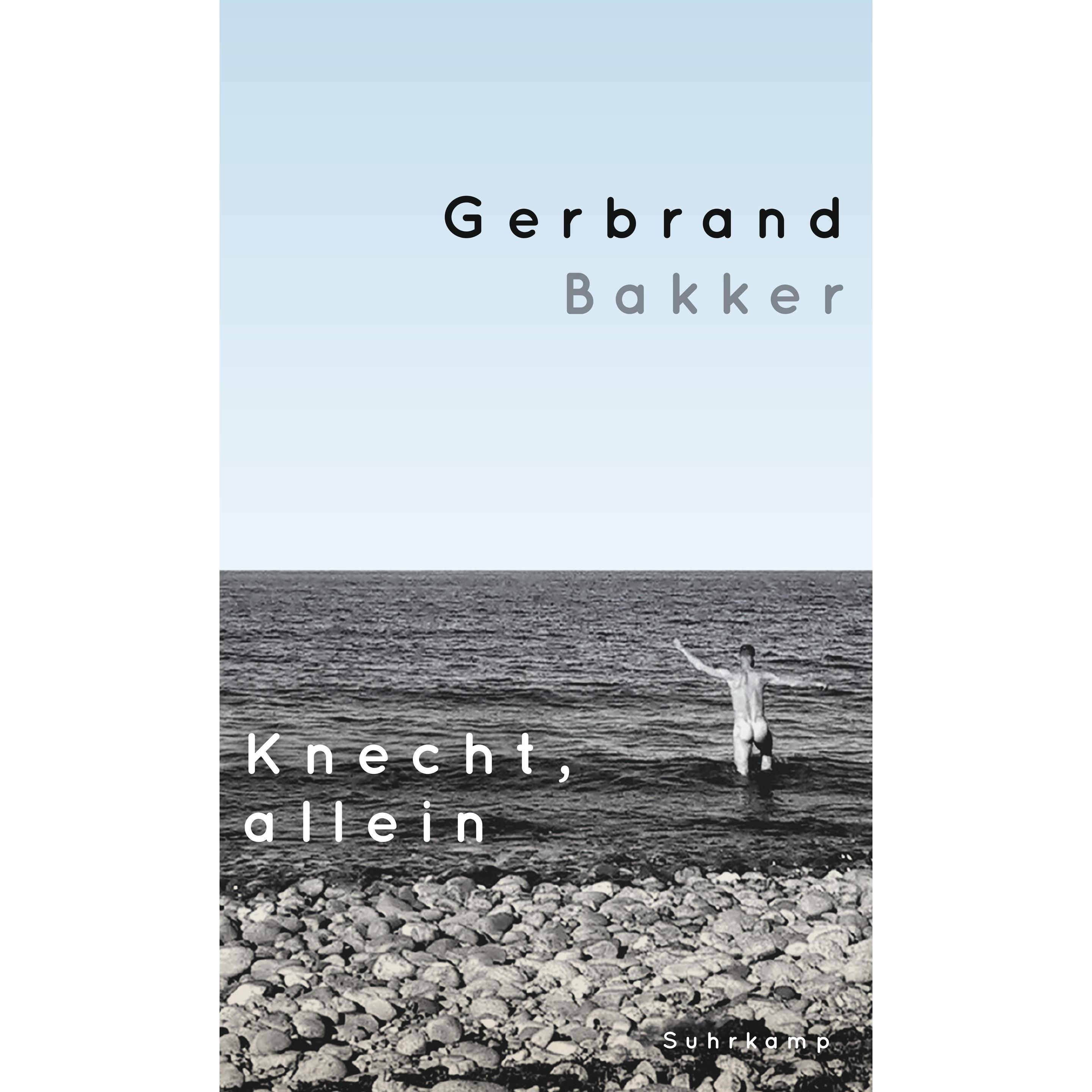 Knecht, allein, Belletristik von Gerbrand Bakker