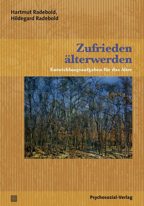 Produktbild Zufrieden älterwerden (Deutsch, Hartmut Radebold, Hildegard Radebold, 2015)