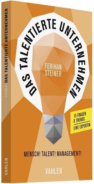 Produktbild Das talentierte Unternehmen (Deutsch, Ferihan Steiner, 2019)