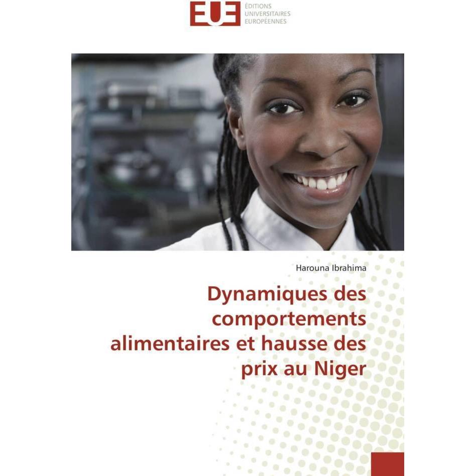 Dynamiques des comportements alimentaires et hausse des prix au Niger, Fachbücher von Harouna Ibrahima