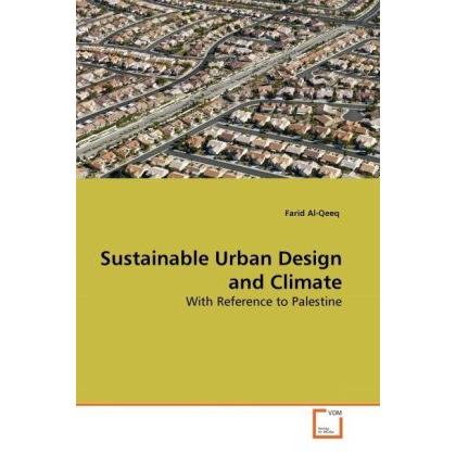 Sustainable Urban Design and Climate, Fachbücher von Farid Al-Qeeq