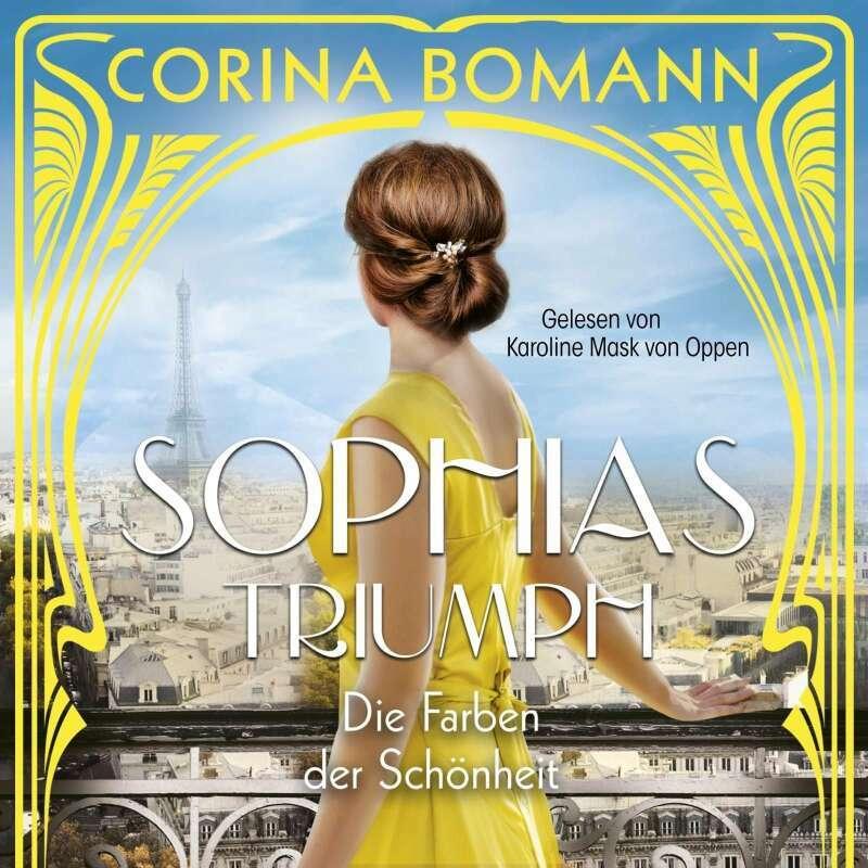 Die Farben der Schönheit – Sophias Triumph (Sophia 3), Hörbücher von Corina Bomann, Karoline Mask von Oppen