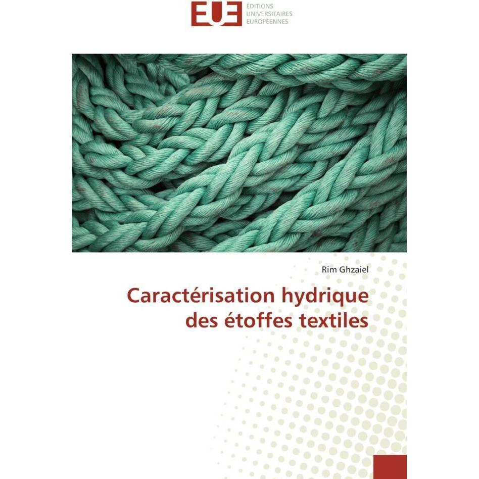 Caractérisation hydrique des étoffes textiles, Fachbücher von Rim Ghzaiel
