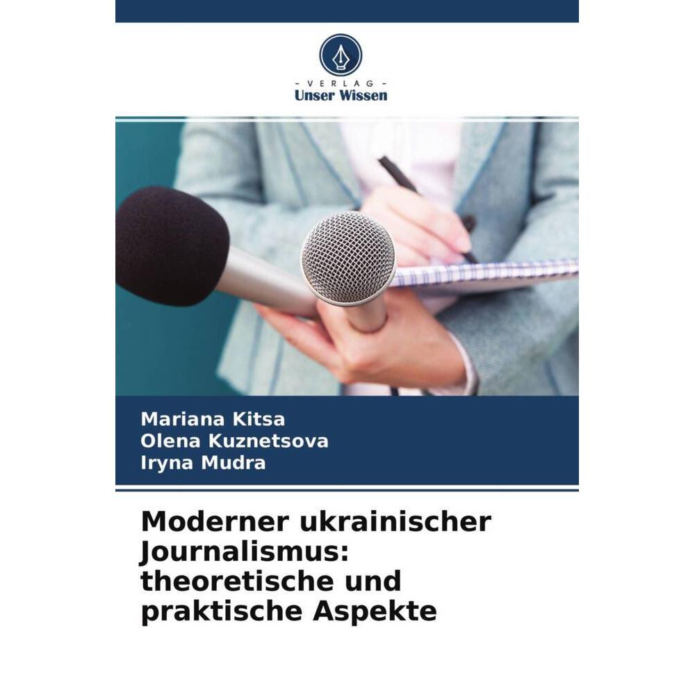 Moderner ukrainischer Journalismus: theoretische und praktische Aspekte, Fachbücher von Iryna Mudra, Olena Kuznetsova, M...