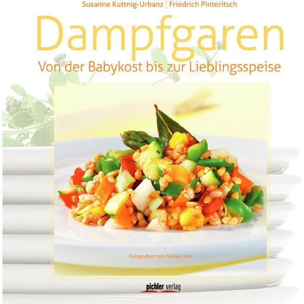 Dampfgaren, Ratgeber von Susanne Kuttnig-Urbanz, Friedrich Pinteritsch, Günter Jost