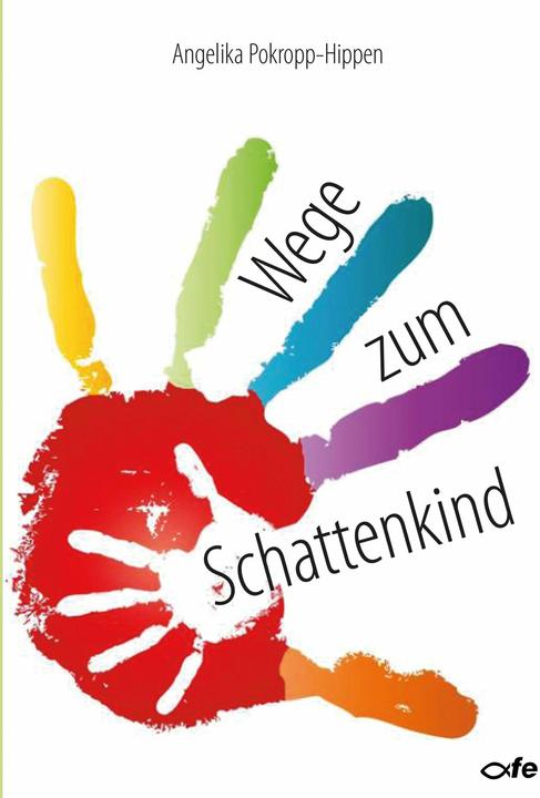 Produktbild Wege zum Schattenkind (Deutsch, Angelika Pokropp-Hippen, 2014)
