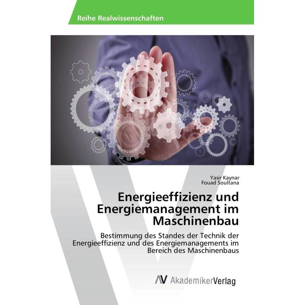 Energieeffizienz und Energiemanagement im Maschinenbau, Fachbücher von Yasir Kaynar, Fouad Soultana