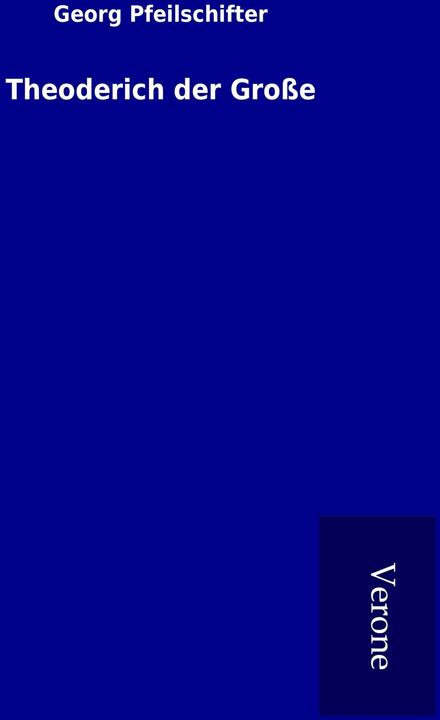 Theoderich der Groe (Deutsch, Georg Pfeilschifter, 2016)