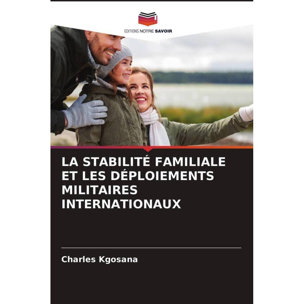 La Stabilité Familiale Et Les Déploiements Militaires Internationaux, Sachbücher von Charles Kgosana