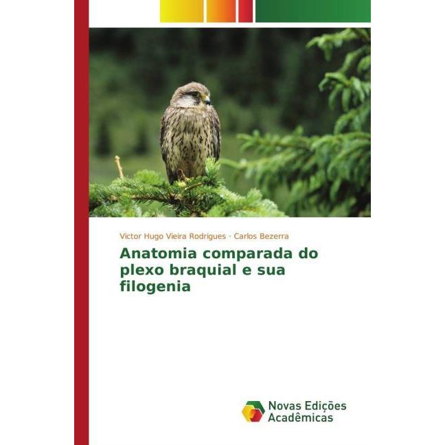 Anatomia comparada do plexo braquial e sua filogenia, Fachbücher von Carlos Bezerra, Victor Hugo Vieira Rodrigues