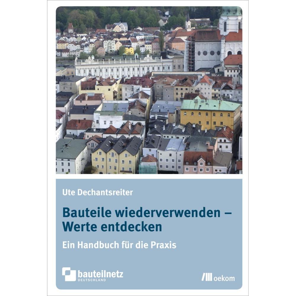 Bauteile wiederverwenden – Werte entdecken, Sachbücher von Ute Dechantsreiter