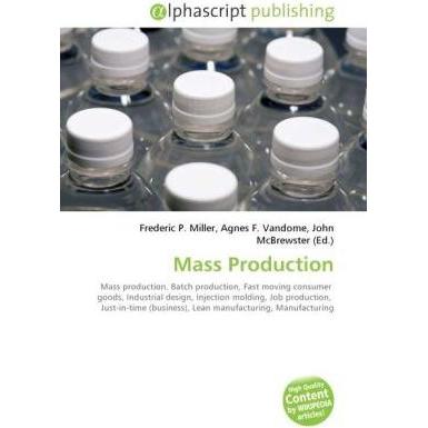 Mass Production, Fachbücher von Agnes F. Vandome, Frederic P. Miller, John McBrewster