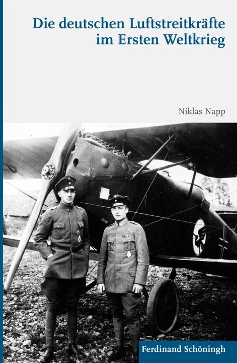 Produktbild Die deutschen Luftstreitkräfte im Ersten Weltkrieg (Deutsch, Niklas Napp M.A., 2017)