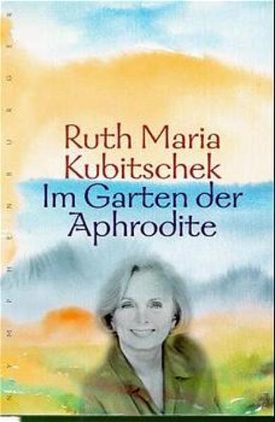 Produktbild Im Garten der Aphrodite (Deutsch, Ruth Maria Kubitschek, 1998)