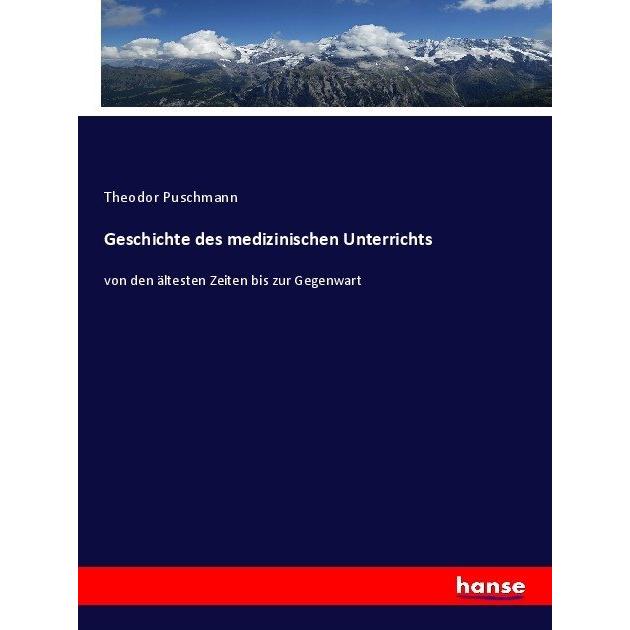 Geschichte des medizinischen Unterrichts, Fachbücher von Theodor Puschmann