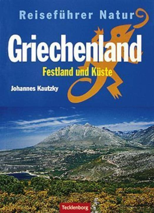 Produktbild Griechenland. Festland und Küste. Reiseführer Natur (Deutsch, Johannes Kautzky, 1999)