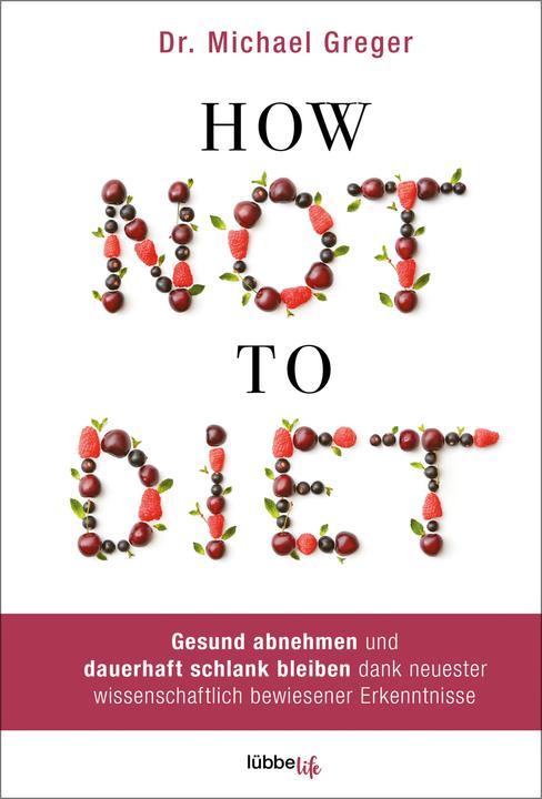 How Not to Diet (Deutsch, Michael Greger, 2020)