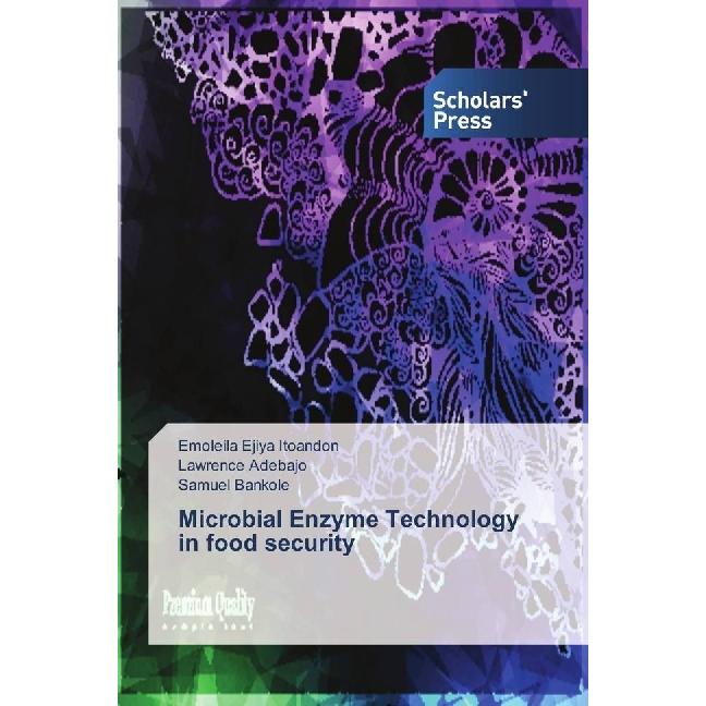Microbial Enzyme Technology in food security, Fachbücher von Samuel Bankole, Emoleila Ejiya Itoandon, Lawrence Adebajo