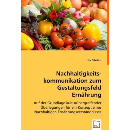 Nachhaltigkeitskommunikation zum Gestaltungsfeld Ernährung, Fachbücher