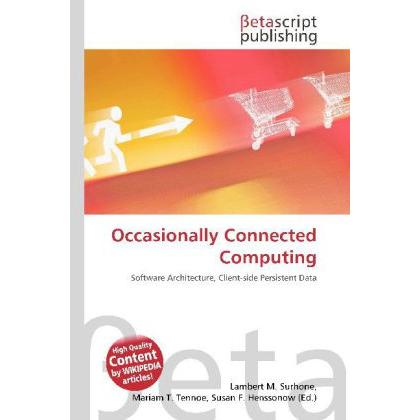 Occasionally Connected Computing, Fachbücher von Lambert M. Surhone, Miriam T. Timpledon, Susan F. Marseken