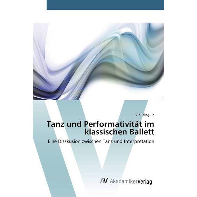 Tanz und Performativität im klassischen Ballett, Fachbücher