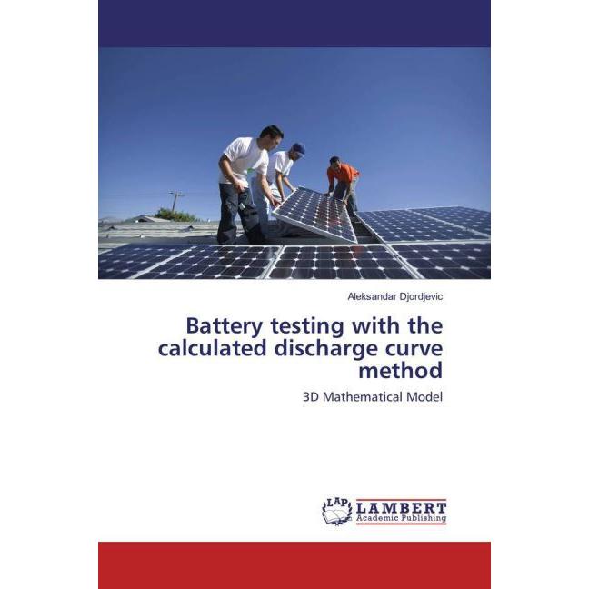 Battery testing with the calculated discharge curve method, Fachbücher von Aleksandar Djordjevic