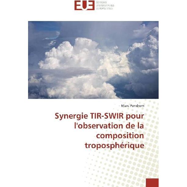 Synergie TIR-SWIR pour l'observation de la composition troposphérique, Fachbücher von Marc Pondrom