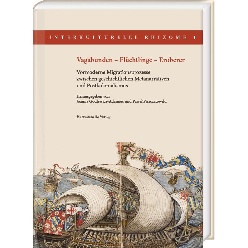 Vagabunden - Flüchtlinge - Eroberer, Fachbücher von Joanna Godlewicz-Adamiec, Pawel Piszczatowski