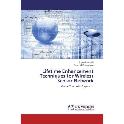 Lifetime Enhancement Techniques for Wireless Sensor Network, Fachbücher