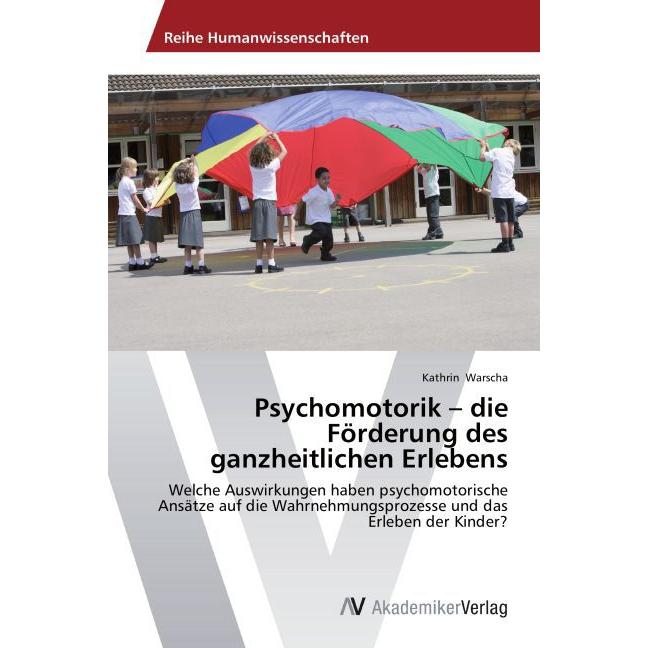 Psychomotorik - die Förderung des ganzheitlichen Erlebens, Fachbücher