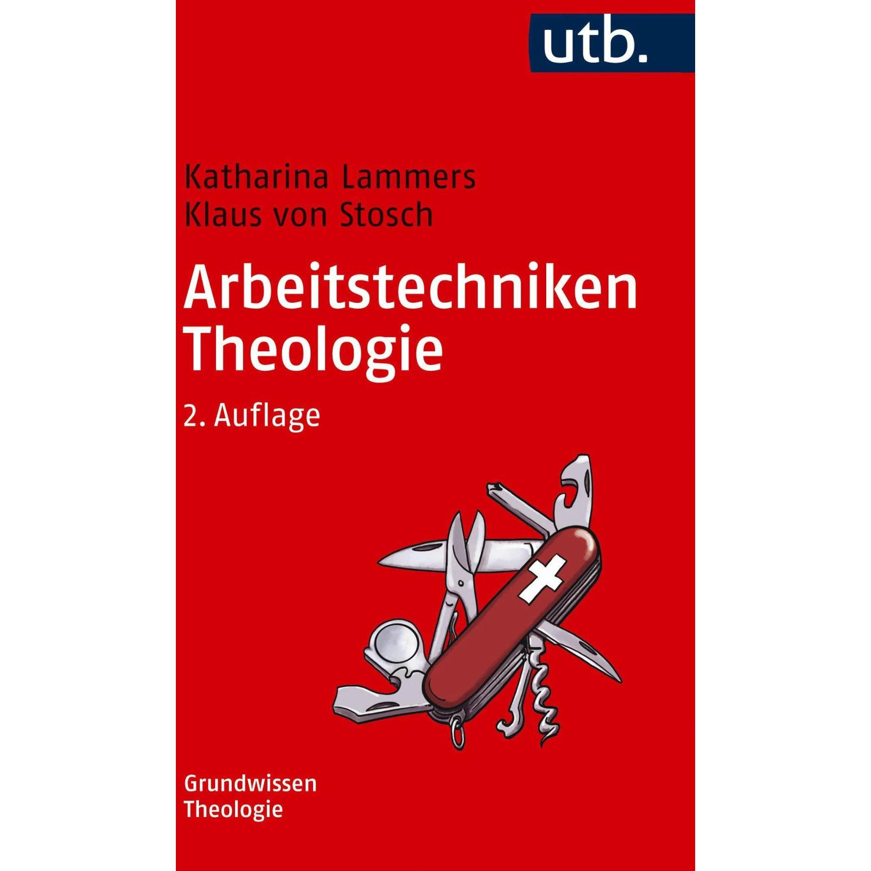 Arbeitstechniken Theologie, Fachbücher von Klaus von Stosch, Katharina Lammers