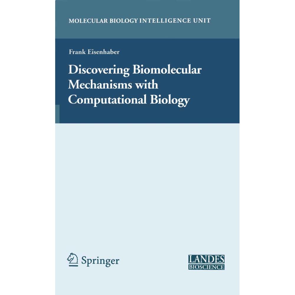 Discovering Biomolecular Mechanisms with Computational Biology, Fachbücher von Frank Eisenhaber