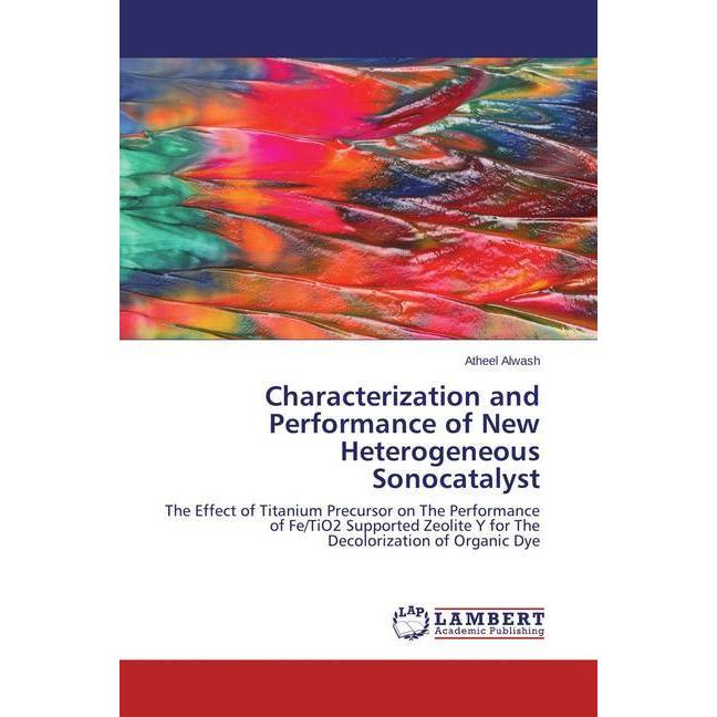 Characterization and Performance of New Heterogeneous Sonocatalyst, Fachbücher von Atheel Alwash