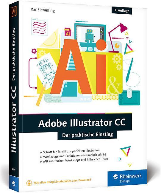 Adobe Illustrator CC - Der praktische Einstieg (Deutsch, Kai Flemming, 2017)