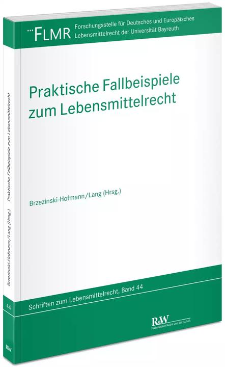 Praktische Fallbeispiele zum Lebensmittelrecht (Deutsch, Alexander Lang, Katja Brzezinski-Hofmann, 2022)